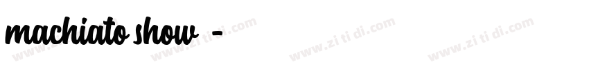 machiato show字体字体转换